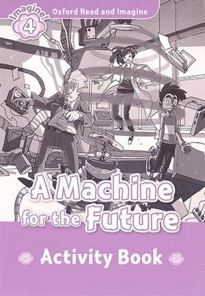 MACHINE FOR FUTURE ACTIVITY BOOK IMAGINE 4 A1/A2 | 9780194723404 | SHIPTON, PAUL