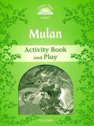 MULAN ACTIVITY BOOK  CLASSIC TALES 3 A1 | 9780194100021 | VARIOS AUTORES
