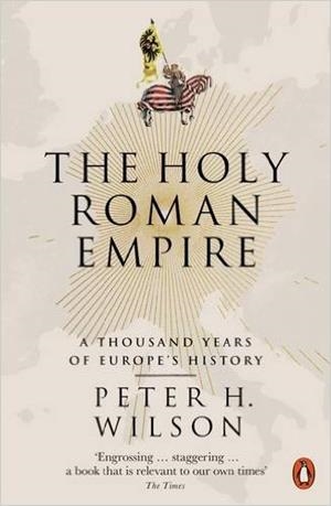 THE HOLY ROMAN EMPIRE | 9780141047478 | PETER H WILSON