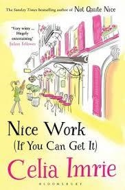NICE WORK (IF YOU CAN GET IT) | 9781408876947 | CELIA IMRIE