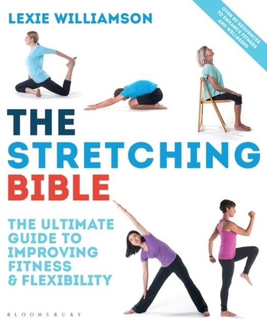 THE STRETCHING BIBLE | 9781472929877 | LEXIE WILLIAMSON