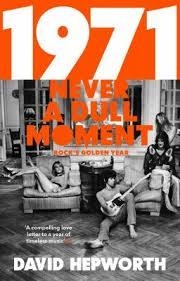 1971 - NEVER A DULL MOMENT | 9781784162061 | DAVID HEPWORTH