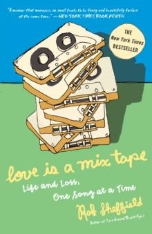LOVE IS A MIX TAPE | 9781400083039 | ROB SHEFFIELD