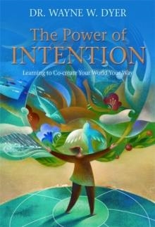 THE POWER OF INTENTION | 9781401925963 | WAYNE DYER