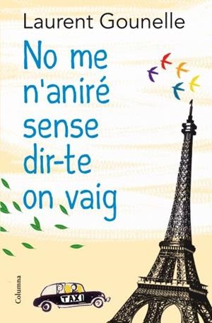 NO ME N'ANIRE SENSE DIR-TE ON VAIG | 9788466413718 | Gounelle, Laurent