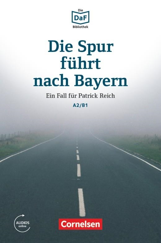 DIE SPUR FUHRT NACH BAYERN-A2/B1 | 9783061207502