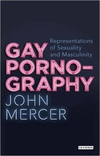 GAY PORNOGRAPHY | 9781780765181 | JOHN MERCER
