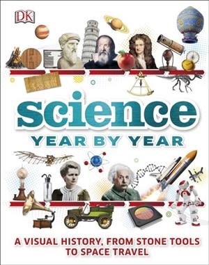 SCIENCE YEAR BY YEAR (HB) | 9780241212264 | DORLING KINDERSLEY