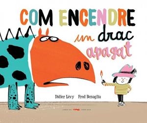 COM ENCENDRE UN DRAC APAGAT | 9788494650765 | DIDIER LÉVY