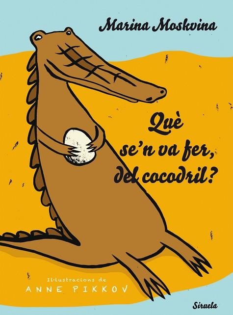 QUE SE'N VA FER, DEL COCODRIL? | 9788416964529 | Moskvina, Marina