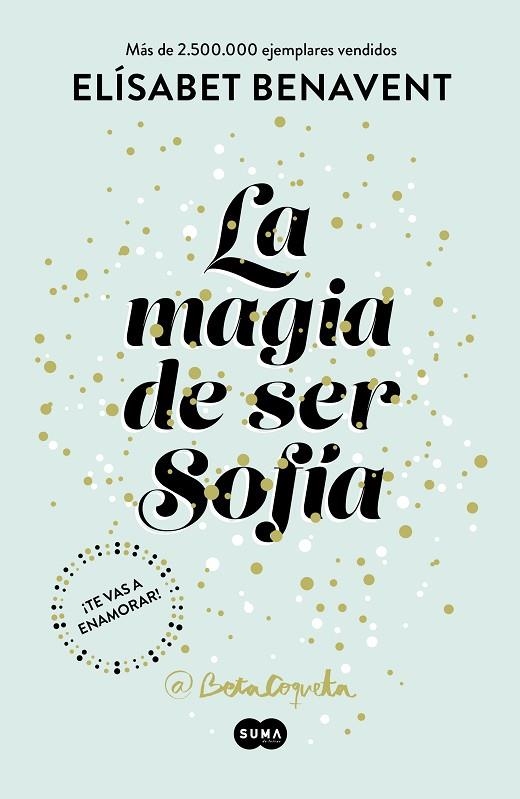 LA MAGIA DE SER SOFIA (BILOGIA SOFIA 1) | 9788491291107 | Elísabet Benavent