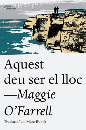 AQUEST DEU SER EL LLOC | 9788494655623 | O'Farrell, Maggie