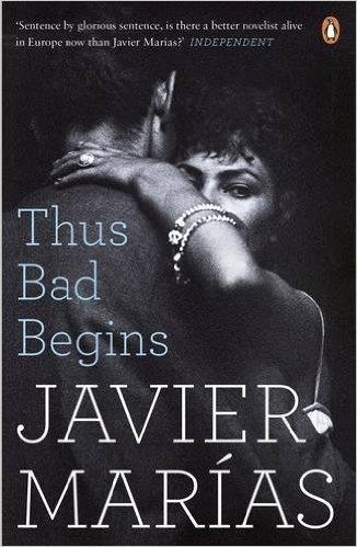 THUS BAD BEGINS | 9780241972823 | JAVIER MARIAS