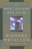 WHAT DREAMS MAY COME | 9780765308702 | RICHARD MATHESON