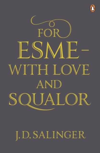 FOR ESME - WITH LOVE AND SQUALOR | 9780241950456 | J D SALINGER
