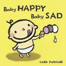 BABY HAPPY BABY SAD | 9780763632458 | LESLIE PATRICELLI