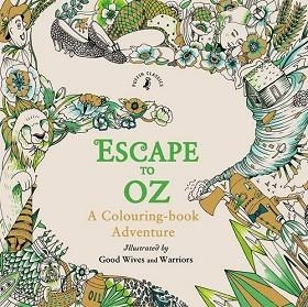 ESCAPE TO OZ: A COLOURING BOOK ADVENTURE | 9780141375489 | VARIS AUTORS