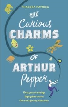 THE CURIOUS CHARMS OF ARTHUR PEPPER | 9781848455016 | PHAEDRA PATRICK