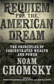 REQUIEM FOR THE AMERICAN DREAM: THE PRINCIPLES OF CONCENTRATED WEATH AND POWER | 9781609807368 | NOAM CHOMSKY