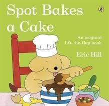 SPOT BAKES A CAKES | 9780723290926 | ERIC HILL