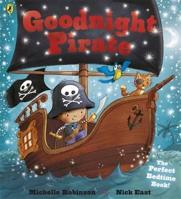 GOODNIGHT PIRATE | 9780141350738 | MICHELLE ROBINSON & NICK EAST