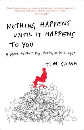 NOTHING HAPPENS UNTIL IT HAPPENS TO YOU | 9780307589866 | T M SHINE
