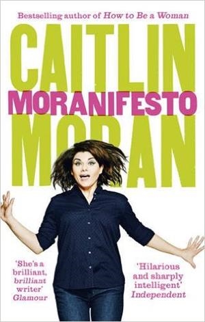 MORANIFESTO | 9780091949068 | CAITLIN MORAN