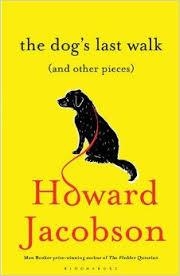 THE DOG'S LAST WALK | 9781408845295 | HOWARD JACOBSON