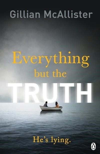 EVERYTHING BUT THE TRUTH | 9781405928267 | GILLY MCALLISTER