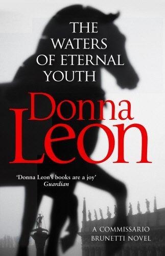 THE WATERS OF ETERNAL YOUTH | 9781784755010 | DONNA LEON