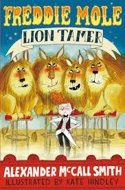 FREDDIE MOLE LION TAMER | 9781408865835 | ALEXANDER MCCALL SMITH