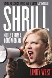 SHRILL: NOTES FROM A LOUD WOMAN | 9781784295547 | LINDY WEST