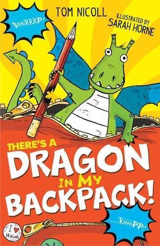 THERE'S A DRAGON IN MY BACKPACK! | 9781847156761 | TOM NICOLL