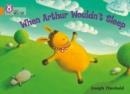 WHEN ARTHUR WOULDN'T SLEEP-FICTION-ORANGE - BAND 6 | 9780007186884