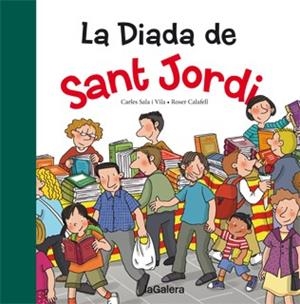 LA DIADA DE SANT JORDI -RÚSTICA - | 9788424652401 | CARLES SALA I VILA / ROSER CALAFELL