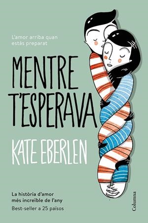 MENTRE T’ESPERAVA | 9788466422208 | Eberlen, Kate
