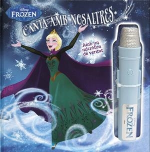FROZEN. CANTA AMB NOSALTRES. LLIBRE AMB MICRÒFON | 9788491370895 | Disney