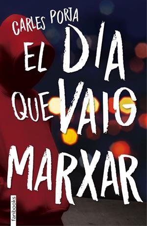 EL DIA QUE VAIG MARXAR | 9788416716210 | Porta, Carles