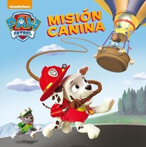 PAW PATROL. MISION CANINA | 9788448844059 | Nickelodeon