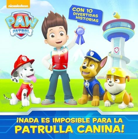 PAW PATROL. I NO HAY NADA IMPOSIBLE PARA | 9788448844578 | Nickelodeon