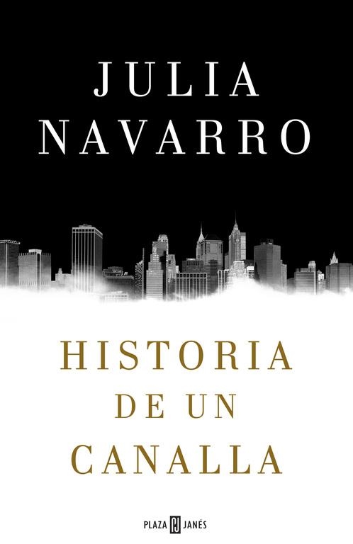 HISTORIA DE UN CANALLA | 9788401016950 | Julia Navarro