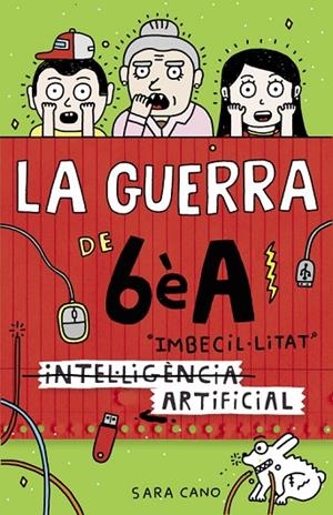 LA GUERRA DE 6EA IMBECILúLITAT | 9788420485140 | Cano, Sara