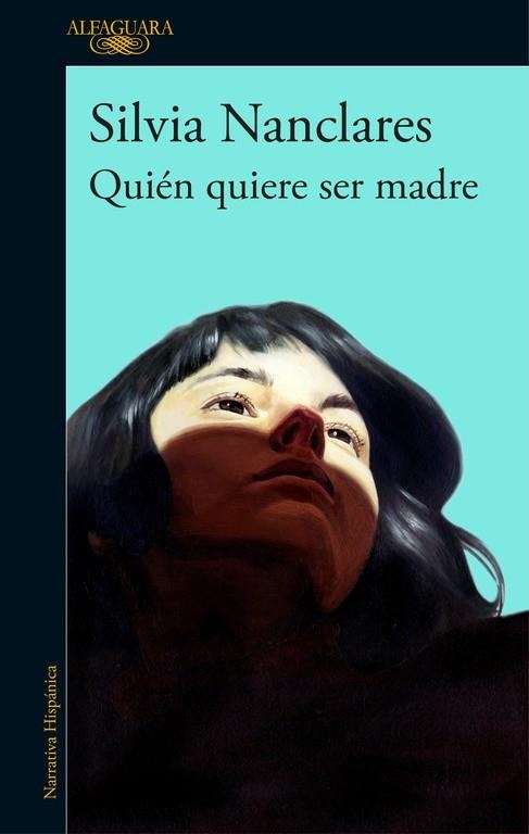QUIEN QUIERE SER MADRE | 9788420430249 | Silvia Nanclares