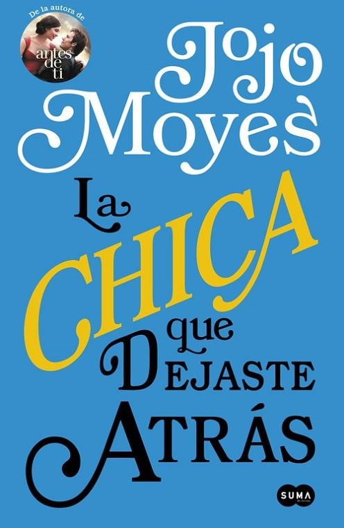 CHICA QUE DEJASTE ATRAS, LA | 9788491290803 | Jojo Moyes