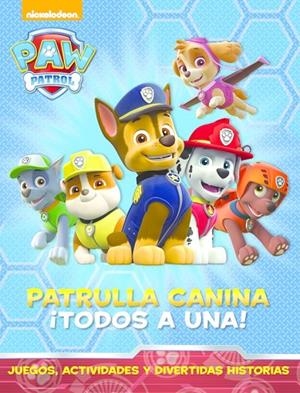PAW PATROL PATRULLA CANINA TODOS A UNA | 9788448844462 | Nickelodeon