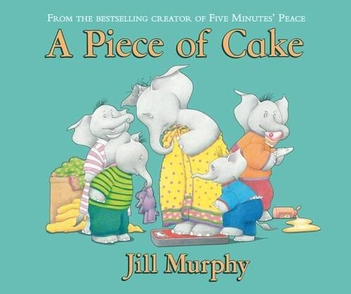 A PIECE OF CAKE | 9781406370737 | JILL MURPHY