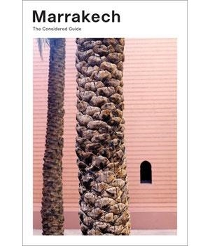 MARRAKECH THE CONSIDERED GUIDE | 9781909399952
