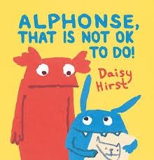ALPHONSE THAT IS NOT OK TO DO! | 9781406373134 | DAISY HIRST