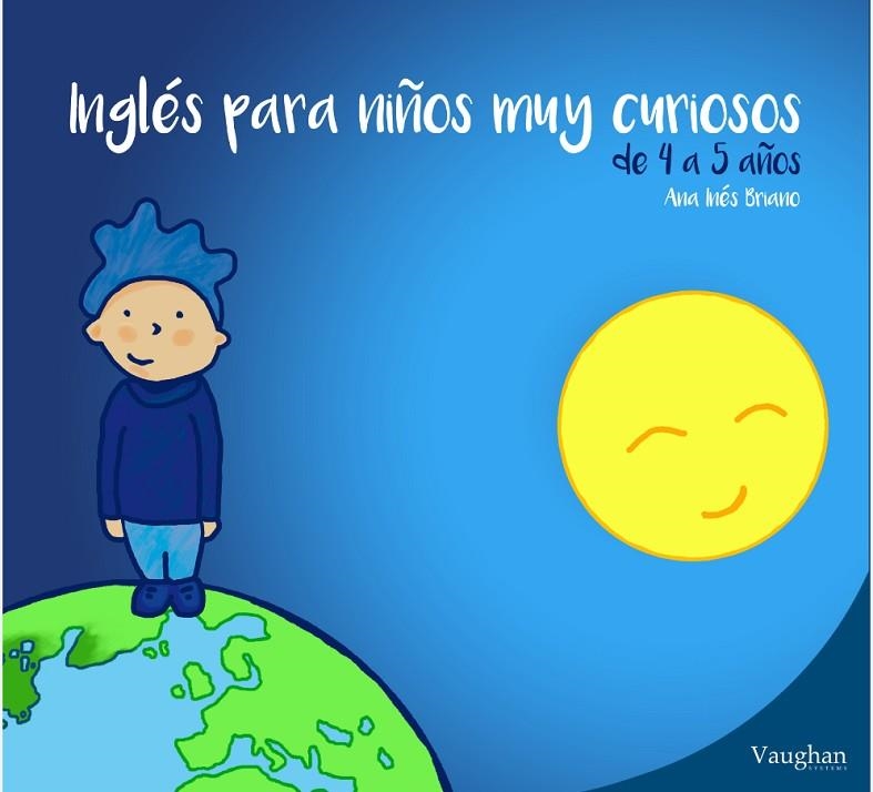 INGLES PARA NIÑOS CURIOSOS 4-5 AÑOS | 9788416667055 | Ana Inés Briano