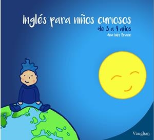 INGLES PARA NIÑOS CURIOSOS 2-3 AÑOS | 9788416667048 | Ana Inés Briano